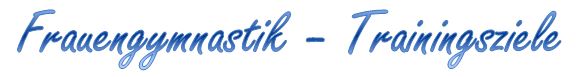 frauengymnastik trainingsziele